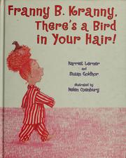 Cover of: Franny B. Kranny, there's a bird in your hair! by Harriet Goldhor Lerner