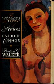Cover of: The woman's dictionary of symbols and sacred objects by Barbara G. Walker