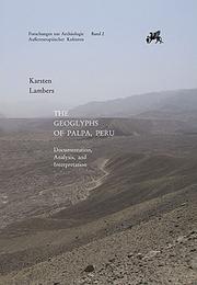 The geoglyphs of Palpa, Peru by Karsten Lambers