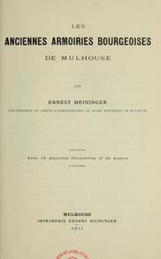 Cover of: Les Anciennes armoiries bourgeoises de Mulhouse by Ernest Meininger