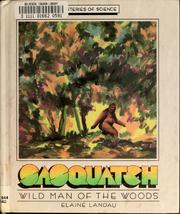 Cover of: Sasquatch, wild man of North America by Elaine Landau