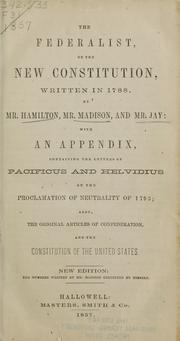 Cover of: The Federalist: on the new Constitution, written in 1788