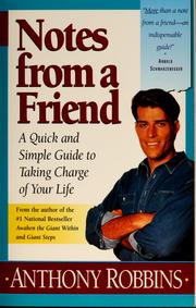 Cover of: Notes from a friend: a quick and simple guide to taking charge of your life