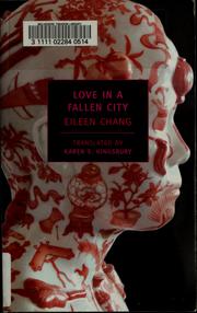 Love in a fallen city by Zhang Ailing, Ailing Zhang, Eileen Chang