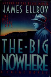 Cover of: The big nowhere: a crime novel