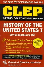 Cover of: The best test preparation for the CLEP, College-Level Examination Program: history of the United States I : early colonizations to 1877