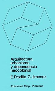 Cover of: Arquitectura, urbanismo y dependencia neocolonial