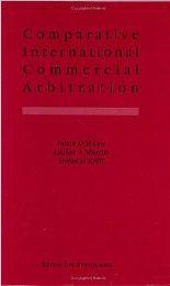 Comparative International Commercial Arbitration by Julian D. M. Lew, Loukas A. Mistelis, Stefan M. Kröll
