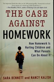 Cover of: The Case Against Homework: How Homework Is Hurting Our Children and What We Can Do About It