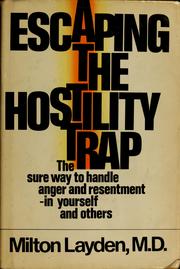 Cover of: Escaping the hostility trap by Milton Layden