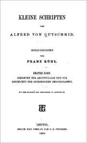 Cover of: Kleine Schriften von Alfred von Gutschmid: Schriften zur Aegytologie und zur Geschichte der Griechischen Chronographie.