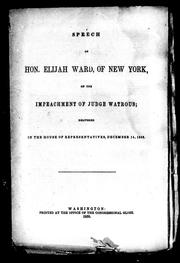 Cover of: Speech of Hon. Elijah Ward, of New York, on the impeachment of Judge Watrous by Ward, Elijah
