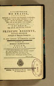 Cover of: O fazendeiro do Brazil: melhorado na economia rural dos generos já cultivados, e de outros, que se podem introduzir; e nas fabricas, que lhe são proprias, segundo o melhor, que se tem escrito a este assumpto: debaixo dos auspicios e de ordem de Sua Alteza Real o Principe do Brazil nosso senhor