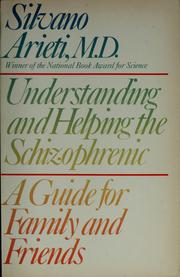 Cover of: Understanding and helping the schizophrenic: a guide for family and friends