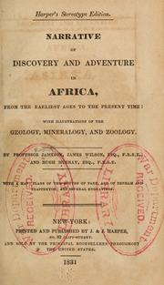 Cover of: Narrative of discovery and adventure in Africa: from the earliest ages to the present time: with illustrations of the geology, mineralogy and zoology.