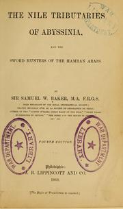 Cover of: The Nile tributaries of Abyssinia by Baker, Samuel White Sir