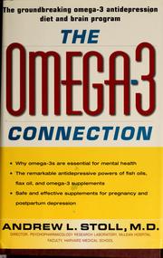 Cover of: The omega-3 connection: the groundbreaking omega-3 antidepression diet and brain program