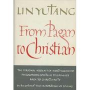 From Pagan to Christian by Lin, Yutang