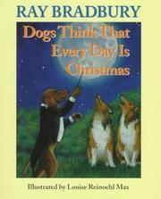 Cover of: Dogs think that every day is Christmas