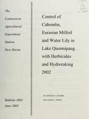 Cover of: Control of cabomba, Eurasian milfoil and water lily in Lake Quonnipaug with herbicides and hydroraking, 2002 by Gregory J. Bugbee