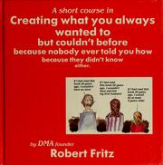 Cover of: A short course in creating what you always wanted to but couldn't before ...