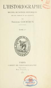 Cover of: L'Historiographe: recueil de notices historiques sur les familles et les localités : tome 1er