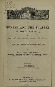 Cover of: The hunter and the trapper in North America: or, Romantic adventures in field and forest. From the French of Bénédict Révoil