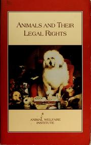 Cover of: Animals and their legal rights: a survey of American laws from 1641 to 1990