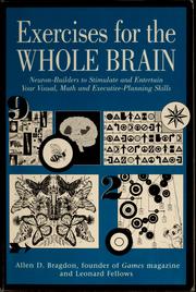 Cover of: Exercises for the whole brain: neuron-builders to stimulate and entertain your visual, math, and executive-planning skills