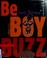 Cover of: Be boy buzz