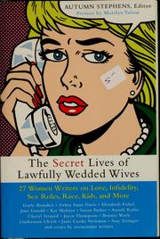 Cover of: The Secret Lives of Lawfully Wedded Wives: 27 Women Writers on Love, Infidelity, Sex Roles, Race, Kids, and More