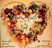 Cover of: Cooking for heart and soul: 100 delicious low-fat recipes from San Francisco's top chefs : a cookbook to benefit the San Francisco Food  Bank