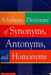 Cover of: Scholastic dictionary of synonyms, antonyms, and homonyms.