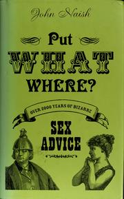 Cover of: Put what where?: over 2000 years of bizarre sex advice