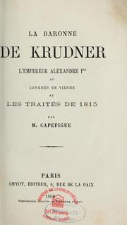 Cover of: La baronne de Krudner, l'empereur Alexandre 1er au Congrès de Vienne et les traités de 1815