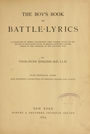 Cover of: The boy's book of battle-lyrics: a collection of verses illustrating some notable events in the history of the United States of America, from the colonial period to the outbreak of the sectional war