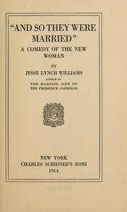 Cover of: "And so they were married," a comedy of the new woman by Jesse Lynch Williams