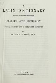 Cover of: A Latin dictionary founded on Andrews' edition of Freund's Latin dictionary.