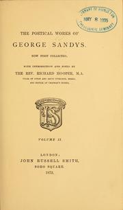 Cover of: The Poetical works of George Sandys: now first collected ; with introduction and notes by Richard Hooper
