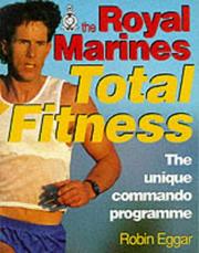 The Royal Marines total fitness : the unique commando programme