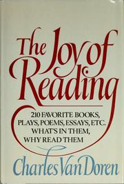 Cover of: The joy of reading: 210 favorite books, plays, poems, essays, etc. : what's in them, why read them