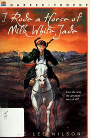 Cover of: I rode a horse of milk white jade by Diane L. Wilson, Diane Lee Wilson
