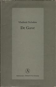 Cover of: De gave by Vladimir Nabokov ; vert. [uit het Engels] door Anneke Brassinga
