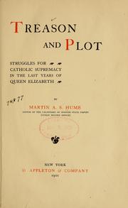 Cover of: Treason and plot: struggles for Catholic supremacy in the last years of Queen Elizabeth