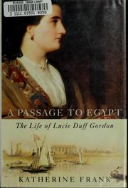 Cover of: A passage to Egypt: the life of Lucie Duff Gordon