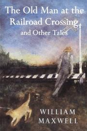 Cover of: The old man at the railroad crossing, and other tales
