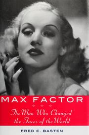 Cover of: Max Factor: the man who changed the faces of the world