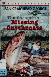 Cover of: The case of the missing cutthroats: an eco mystery
