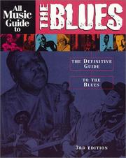 Cover of: All Music Guide to the Blues: The Definitive Guide to the Blues