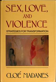 Cover of: Sex, love, and violence: strategies for transformation